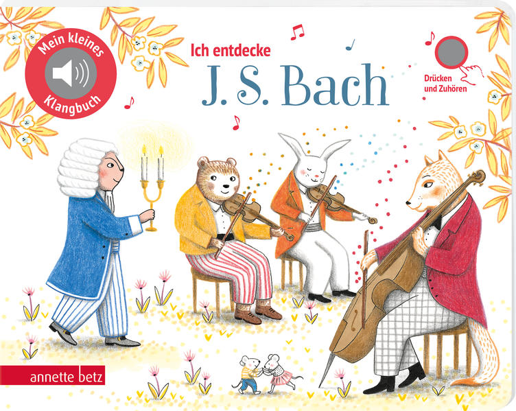 Ich entdecke J. S. Bach (Mein kleines Klangbuch, Bd. ?)