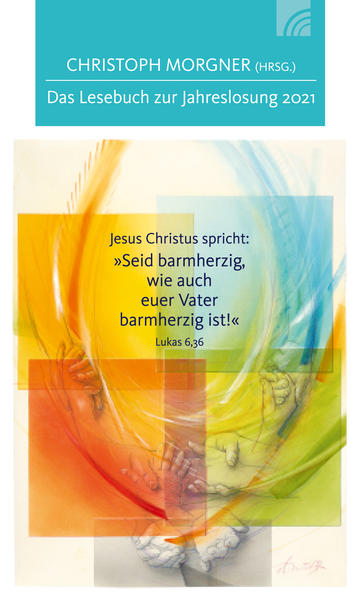 Jesus Christus spricht: Seid barmherzig,wie auch euer Vater barmherzig ist!