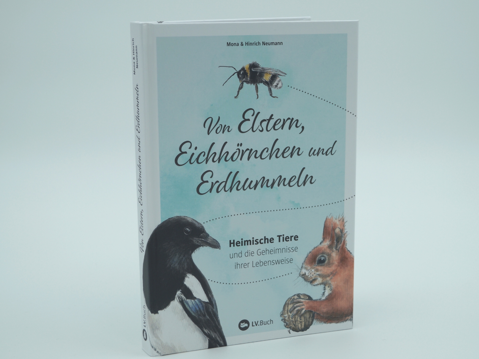 Von Elstern, Eichhörnchen und Erdhummeln Von Elstern, Eichhörnchen und Erdhummeln