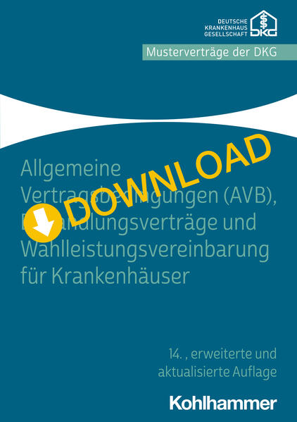 Allgemeine Vertragsbedingungen (AVB), Behandlungsverträge und Wahlleistungsvereinbarung für Krankenhäuser