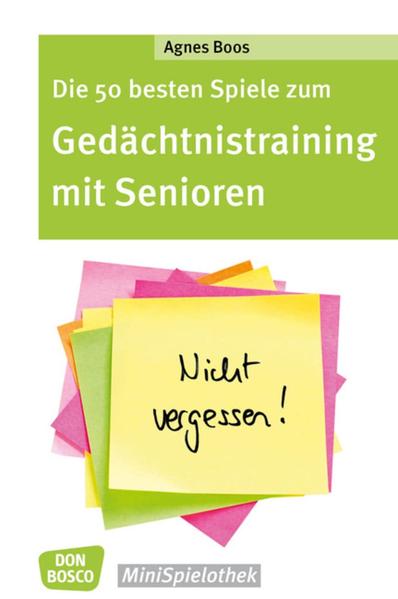 Die 50 besten Spiele zum Gedächtnistraining mit Senioren Die 50 besten Spiele zum Gedächtnistraining mit Senioren