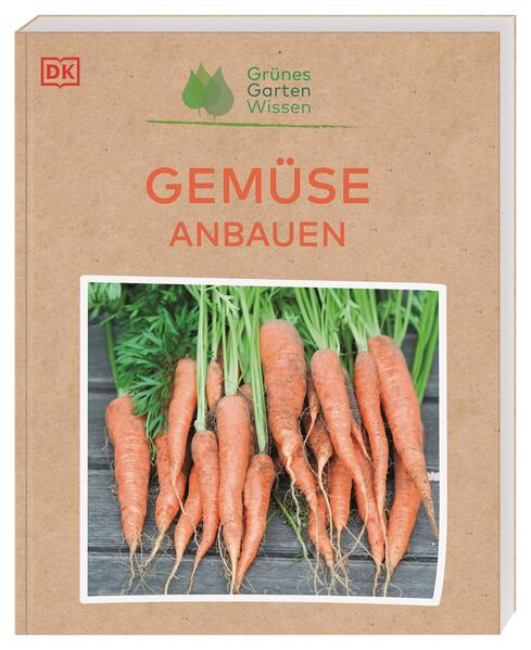 Grünes Gartenwissen. Gemüse anbauen Grünes Gartenwissen. Gemüse anbauen