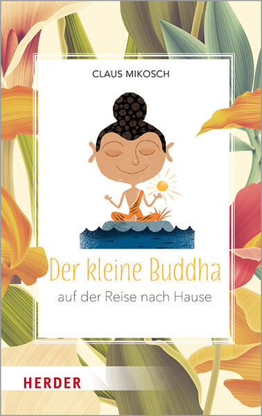 Der kleine Buddha auf der Reise nach Hause Der kleine Buddha auf der Reise nach Hause