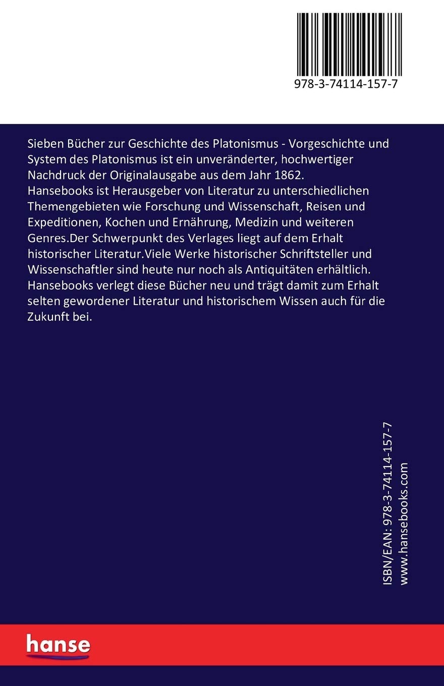 Sieben Bücher zur Geschichte des Platonismus: Vorgeschichte und System des Platonismus
