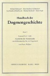 Handbuch der Dogmengeschichte / Bd I: Das Dasein im Glauben / Geschichte der Hermeneutik von Schleiermacher bis zur Gegenwart