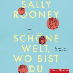 Schöne Welt, wo bist du (Audio-CD)