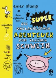 Die super unglaublichen Abenteuer vom kleinen Schwein