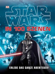 Star Wars™ in 100 Szenen - Erlebe das ganze Abenteuer!