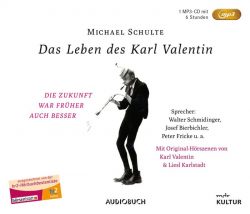 Das Leben des Karl Valentin (Sonderausgabe) (Audio-CD)