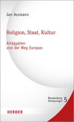 Religion, Staat, Kultur - Altägypten und der Weg Europas