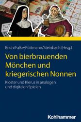 Von bierbrauenden Mönchen und kriegerischen Nonnen