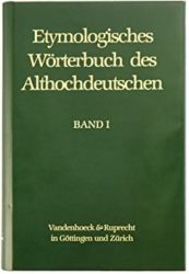 Etymologisches Wörterbuch des Althochdeutschen. Band 1