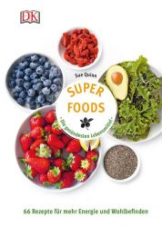 Superfoods - Die gesündesten Lebensmittel