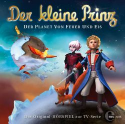 Der kleine Prinz - Der Planet von Feuer und Eis - Das Original-Hörspiel zur TV-Serie, Folge 28 