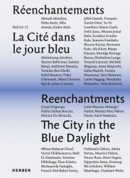 Réenchantements: La Cité dans le jour bleu / Reenchantments: The City in the Blue Daylight