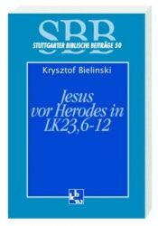 Jesus vor Herodes in Lk 23, 6-12