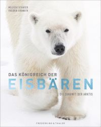 Bildband: Das Königreich der Eisbären. Die Zukunft der Arktis. Einzigartige Einblicke in das Leben der Eisbären und die Welt des Eises. Eine Reise zum Ground Zero des Klimawandels.