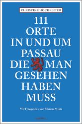 111 Orte in und um Passau, die man gesehen haben muss