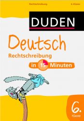Deutsch in 15 Minuten – Rechtschreibung 6. Klasse