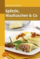 Spätzle, Maultaschen & Co