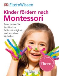 Eltern-Wissen. Kinder fördern nach Montessori