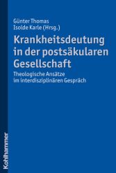 Krankheitsdeutung in der postsäkularen Gesellschaft