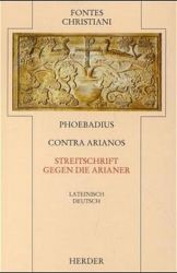 Phoebadius Contra Arianos /Streitschrift gegen die Arianer