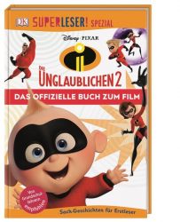 SUPERLESER! SPEZIAL Disney Pixar Die Unglaublichen 2 Das offizielle Buch zum Film