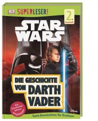 SUPERLESER! Star Wars™ Die Geschichte von Darth Vader