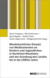 Missbräuchlicher Einsatz von Medikamenten an Kindern und Jugendlichen in Nordrhein-Westfalen seit der Gründung des Landes bis in die 1980er Jahre