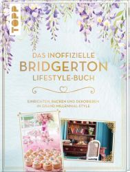 Das inoffizielle Bridgerton Lifestyle-Buch