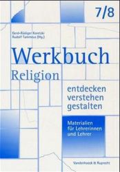 Werkbuch. Religion entdecken – verstehen – gestalten. 7./8. Schuljahr