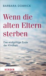 Wenn die alten Eltern sterben