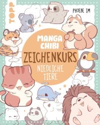 Manga Chibi – Zeichenkurs Niedliche Tiere: 75 knuddlige Kreaturen Schritt für Schritt erklärt