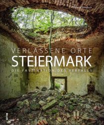 Verlassene Orte Steiermark