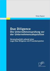 Due Diligence - Die Unternehmensprüfung vor der Unternehmensakquisition