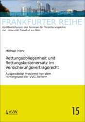 Rettungsobliegenheit und Rettungskostenersatz im Versicherungsvertragsrecht