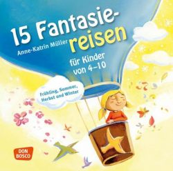15 Fantasiereisen für Kinder von 4-10, Audio-Doppel-CD (Audio-CD)