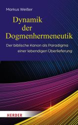 Dynamik der Dogmenhermeneutik Dynamik der Dogmenhermeneutik