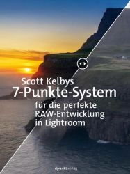 Scott Kelbys 7-Punkte-System für die perfekte RAW-Entwicklung in Lightroom