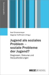 Jugend als soziales Problem – soziale Probleme der Jugend?
