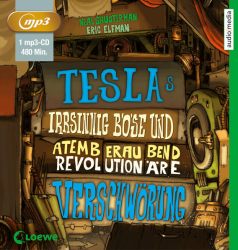 Teslas irrsinnig böse und atemberaubend revolutionäre Verschwörung (Audio-CD)