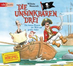 Die Unsinkbaren Drei - Die besten Piraten der Welt auf großer Fahrt (Audio-CD)