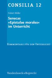 Senecas »Epistulae morales« im Unterricht