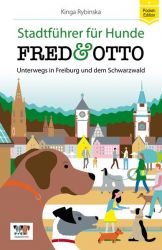 FRED & OTTO unterwegs in Freiburg und dem Schwarzwald