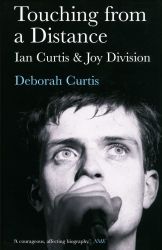 Touching from a Distance: Ian Curtis & Joy Division