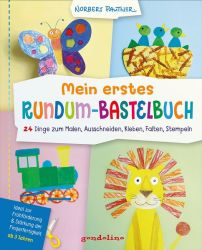 Mein erstes Rundum-Bastelbuch - 24 Dinge zum Malen, Ausschneiden, Kleben, Falten, Stempeln