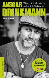 Ansgar Brinkmann: Wenn ich du wäre, wäre ich lieber ich