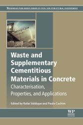 Waste and Supplementary Cementitious Materials in Concrete: Characterisation, Properties and Applications (Woodhead Publishing S