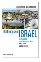 Hoffnungsziel Israel – Deutsche im Heiligen Land